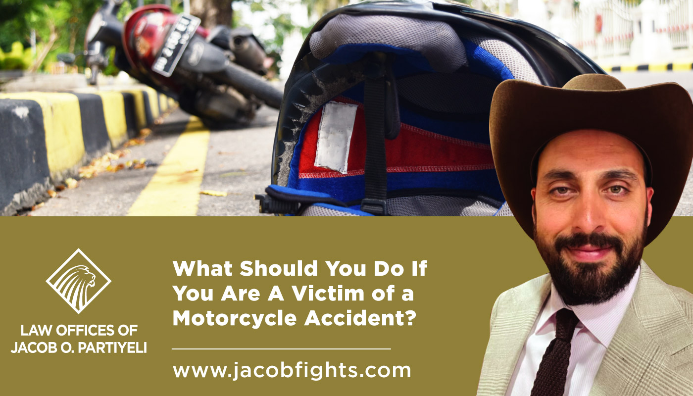 What Should You Do If You Are a Victim of a Motorcycle Accident? - Jacob Fights for You